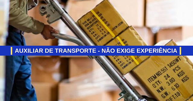 vaga de auxiliar de transporte vaga de auxiliar de transporte