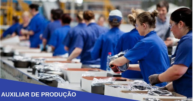 vagas para auxiliar de produção vagas para auxiliar de produção