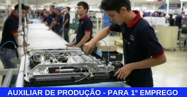 auxiliar de produção 1º emprego auxiliar de produção 1º emprego