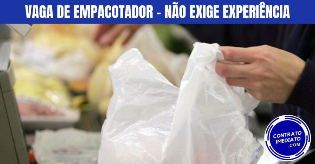 Vagas de Empacotador – Não exige experiência